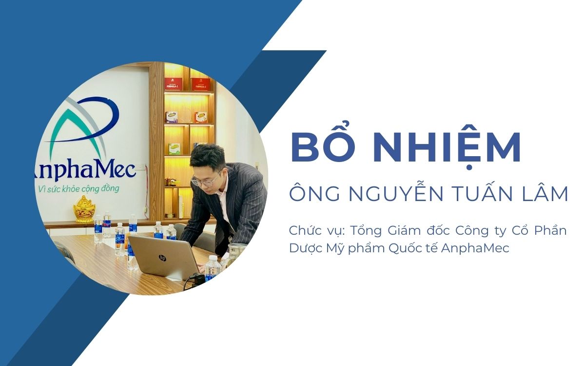 Trao quyết định bổ nhiệm ông Nguyễn Tuấn Lâm giữ chức Tổng Giám đốc Công ty Cổ phần Dược Mỹ phẩm Quốc tế AnphaMec